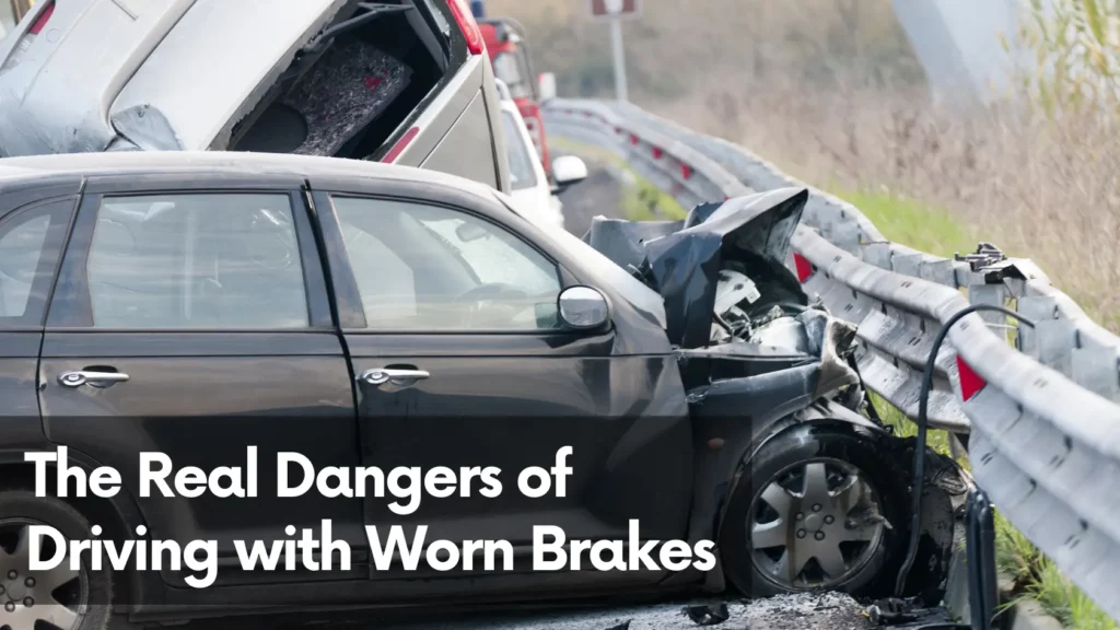 dangers of driving with worn brakes