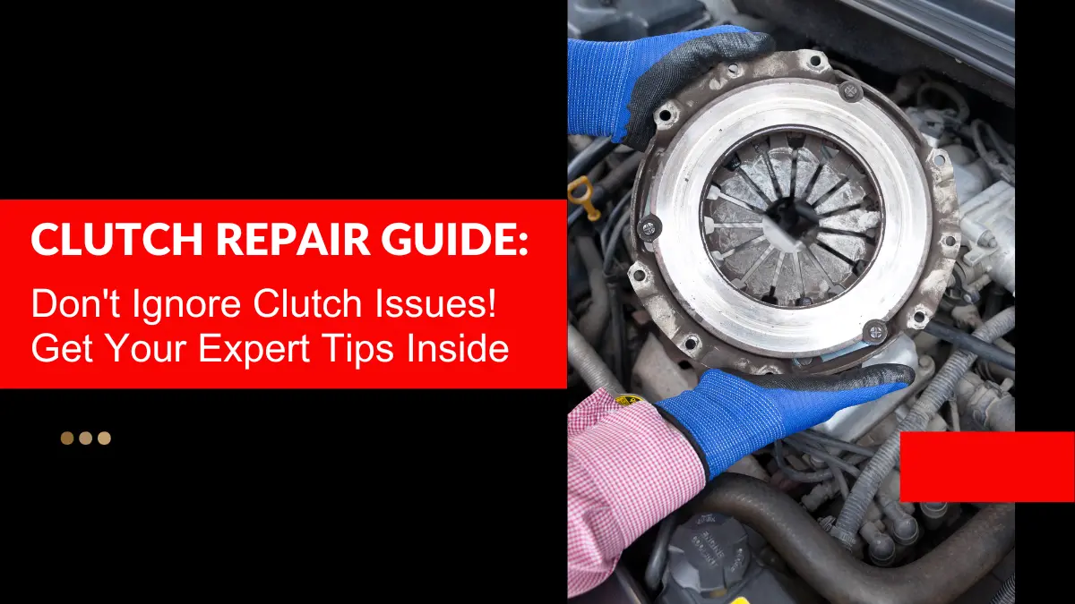 When Should You Opt for Clutch Repair?